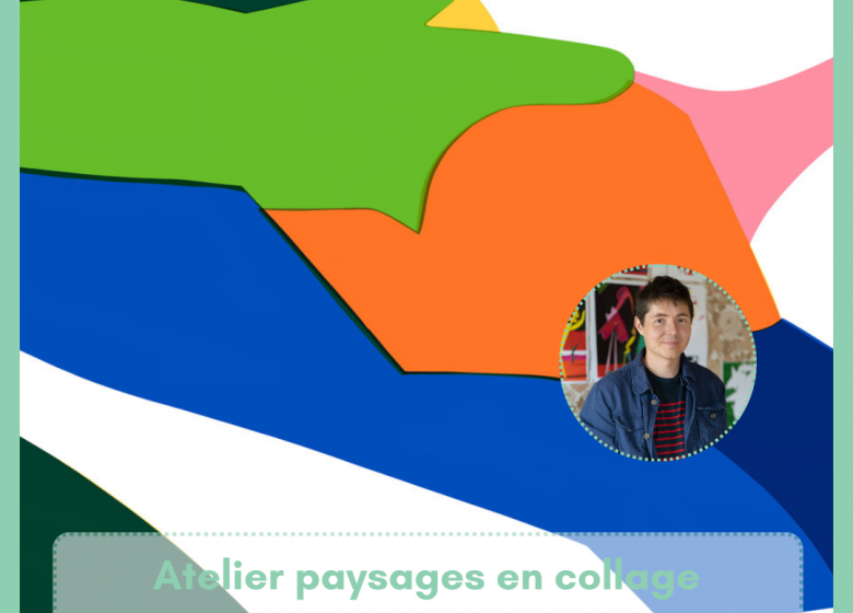 Atelier paysages en collage