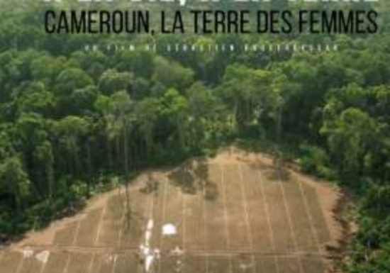 A la vie, à la terre : Cameroun, la terre des femmes
