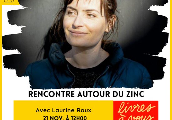 Rencontre « Autour du Zinc » avec Laurine Roux