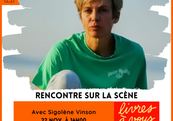 Rencontre sur la scène avec Sigolène Vinson