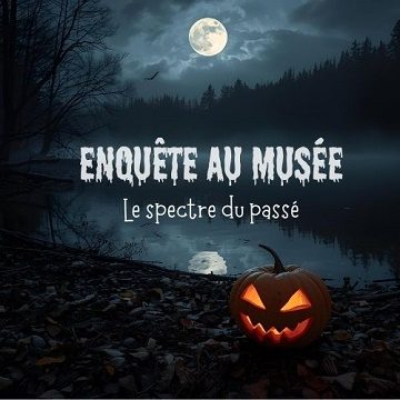 Enquête au musée : Le spectre du passé