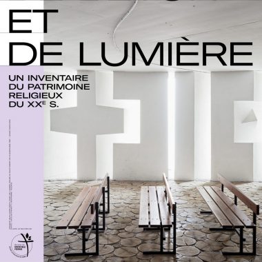 Exposition : De béton et de lumière, un inventaire du patrimoine religieux du XXe siècle