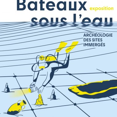 Exposition : Bateaux sous l&rsquo;eau – Archéologie des sites immergés